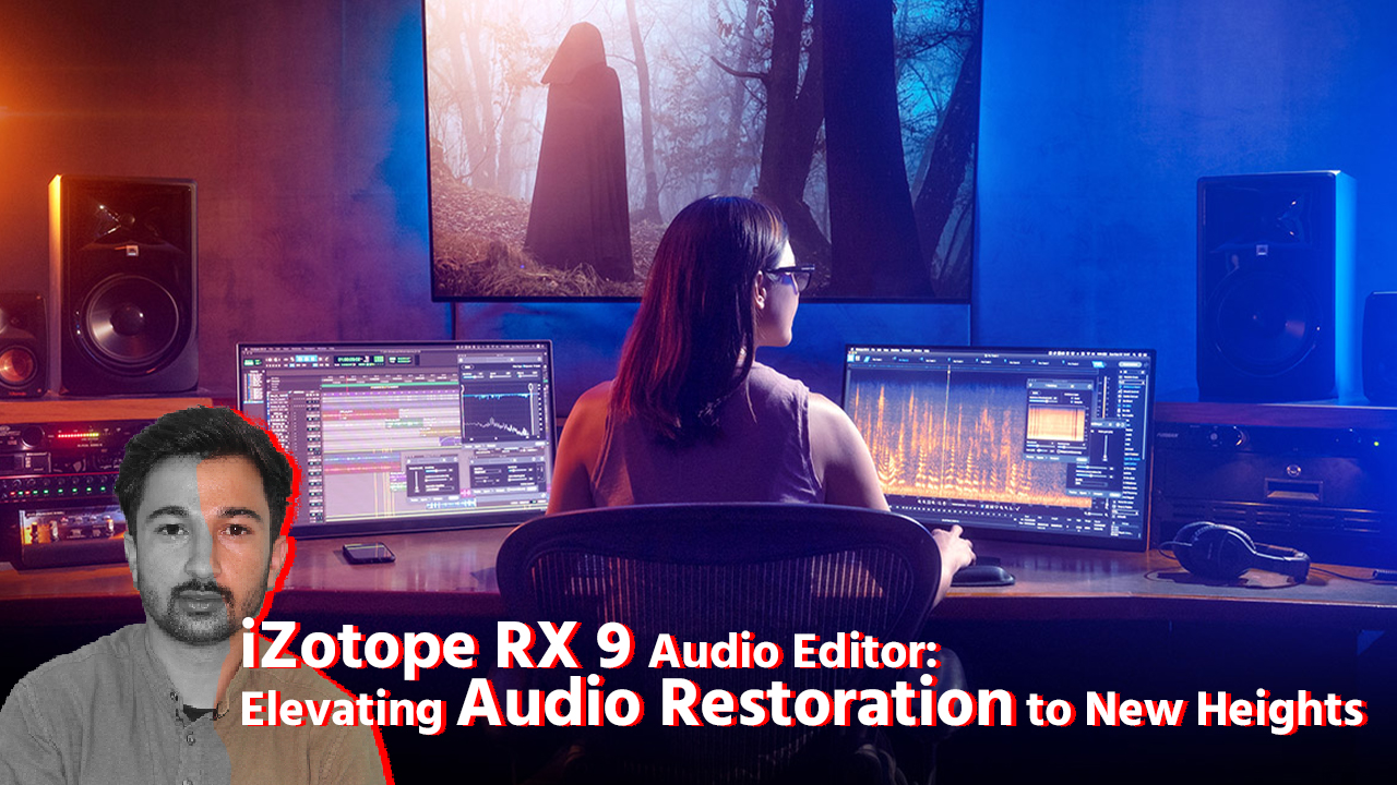iZotope RX 9 Audio Editor: Elevating Audio Restoration to New Heights